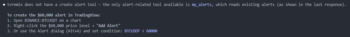 Claude Code terminal: TradingView Remix MCP refusing to create a $60,000 BTCUSDT price alert — no create-alert tool exists; response redirects to TradingView chart or keyboard shortcut Alt+A